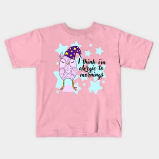 I Think I Am Allergic To Mornings Funny Lazy Owl Quotes Kids T-Shirt